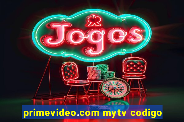 primevideo.com mytv codigo